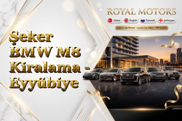 Şeker BMW M8 Kiralama - Eyyübiye