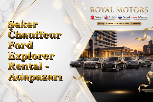 Şeker Chauffeur Ford Explorer Rental - Adapazarı
