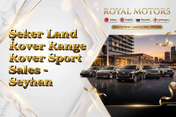 Şeker Land Rover Range Rover Sport Sales - Seyhan