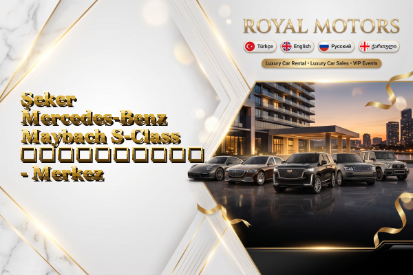 Şeker Mercedes-Benz Maybach S-Class გაქირავება - Merkez
