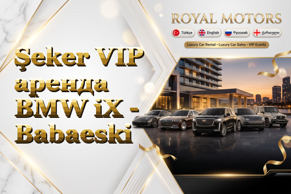 Şeker VIP аренда BMW iX - Babaeski