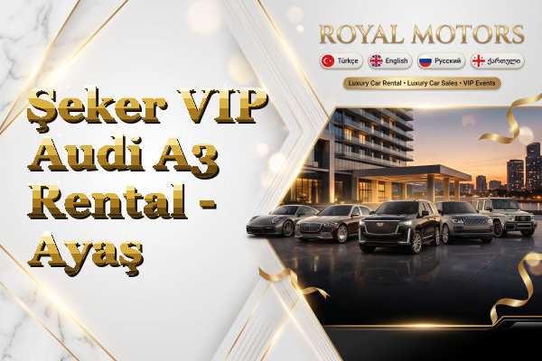 Şeker VIP Audi A3 Rental - Ayaş