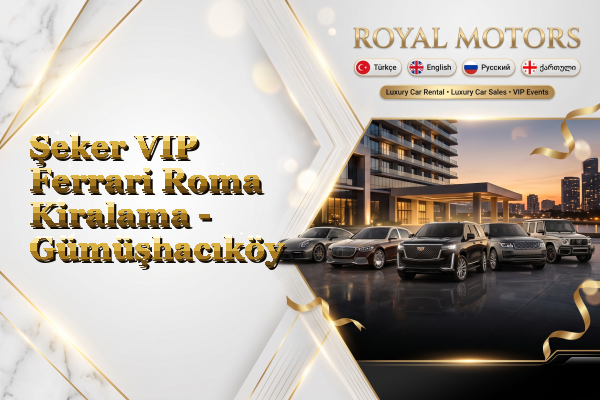 Şeker VIP Ferrari Roma Kiralama - Gümüşhacıköy