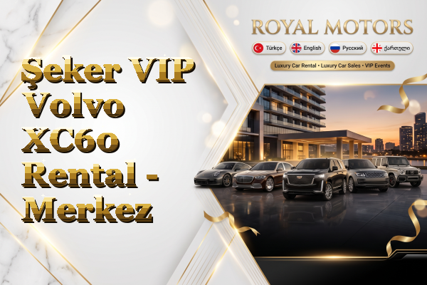 Şeker VIP Volvo XC60 Rental - Merkez