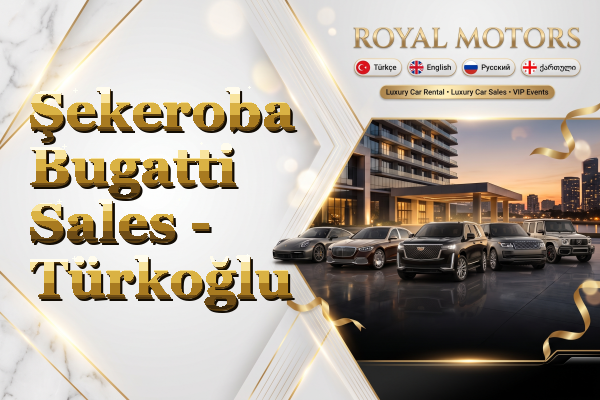 Şekeroba Bugatti Sales - Türkoğlu