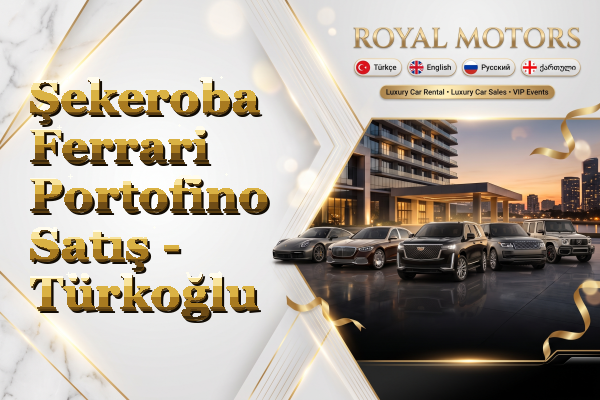 Şekeroba Ferrari Portofino Satış - Türkoğlu