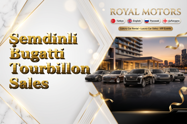 Şemdinli Bugatti Tourbillon Sales