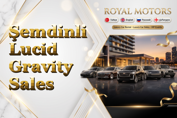 Şemdinli Lucid Gravity Sales
