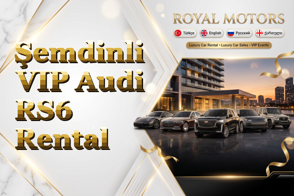 Şemdinli VIP Audi RS6 Rental