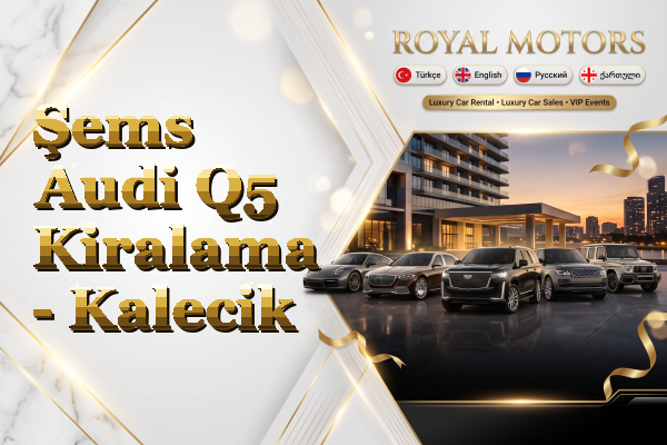 Şems Audi Q5 Kiralama - Kalecik