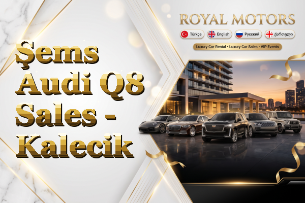 Şems Audi Q8 Sales - Kalecik