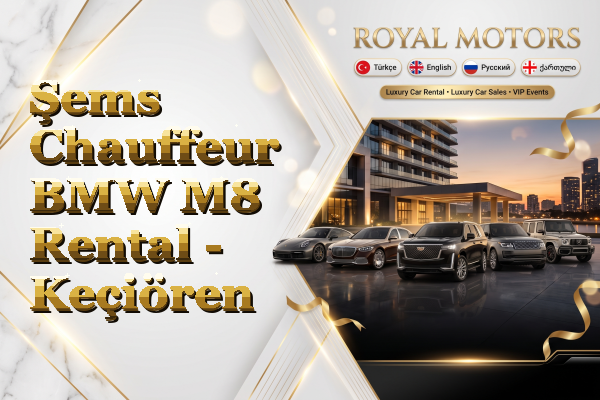 Şems Chauffeur BMW M8 Rental - Keçiören