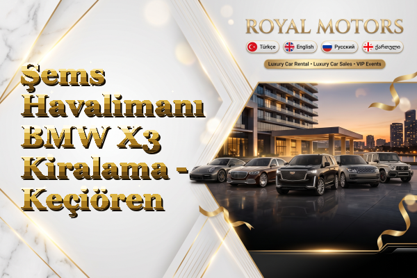 Şems Havalimanı BMW X3 Kiralama - Keçiören