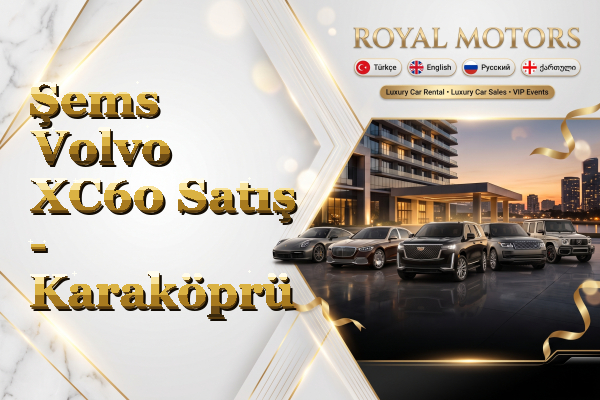 Şems Volvo XC60 Satış - Karaköprü
