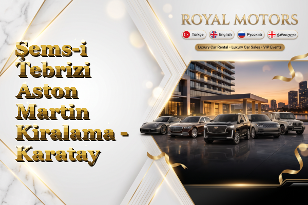 Şems-i Tebrizi Aston Martin Kiralama - Karatay