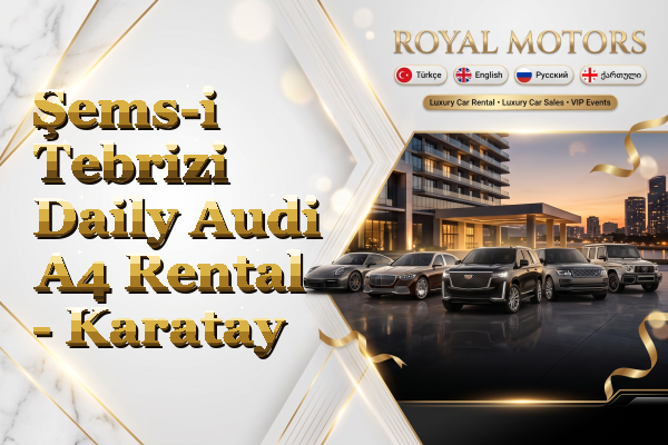 Şems-i Tebrizi Daily Audi A4 Rental - Karatay