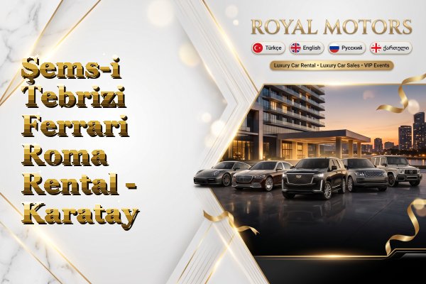 Şems-i Tebrizi Ferrari Roma Rental - Karatay