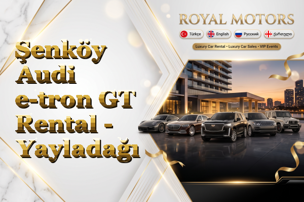 Şenköy Audi e-tron GT Rental - Yayladağı