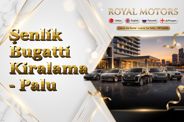 Şenlik Bugatti Kiralama - Palu