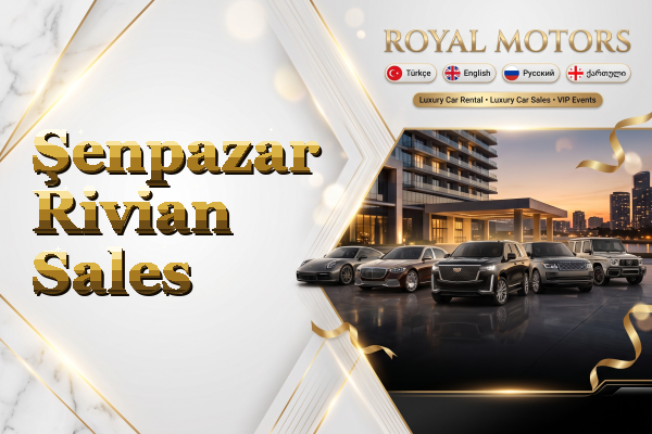 Şenpazar Rivian Sales