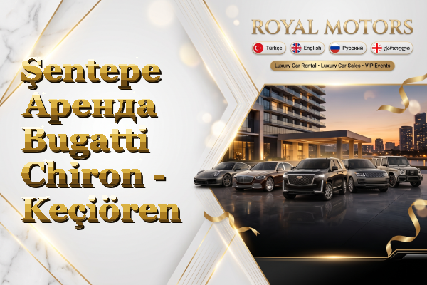 Şentepe Аренда Bugatti Chiron - Keçiören