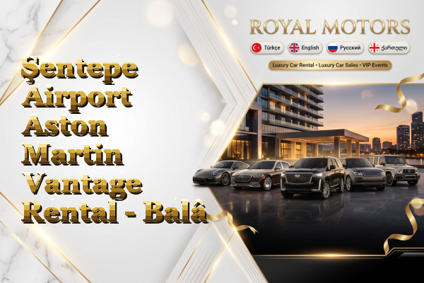 Şentepe Airport Aston Martin Vantage Rental - Balâ