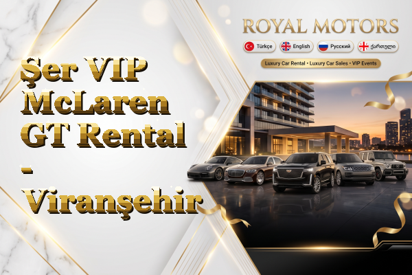 Şer VIP McLaren GT Rental - Viranşehir