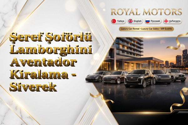 Şeref Şoförlü Lamborghini Aventador Kiralama - Siverek
