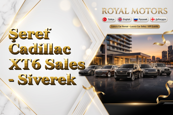 Şeref Cadillac XT6 Sales - Siverek