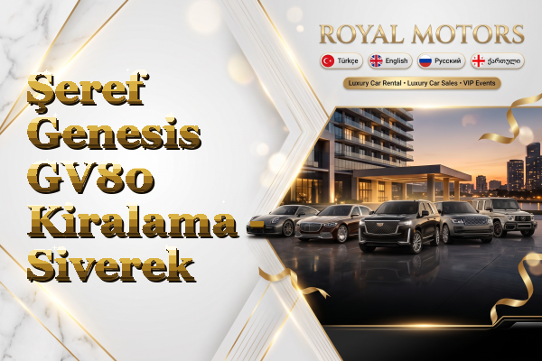 Şeref Genesis GV80 Kiralama - Siverek