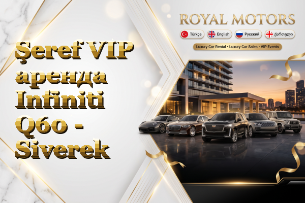 Şeref VIP аренда Infiniti Q60 - Siverek