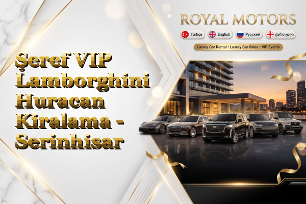 Şeref VIP Lamborghini Huracan Kiralama - Serinhisar