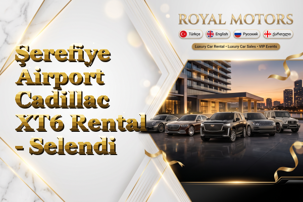 Şerefiye Airport Cadillac XT6 Rental - Selendi