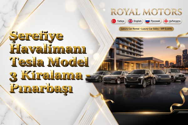 Şerefiye Havalimanı Tesla Model 3 Kiralama - Pınarbaşı