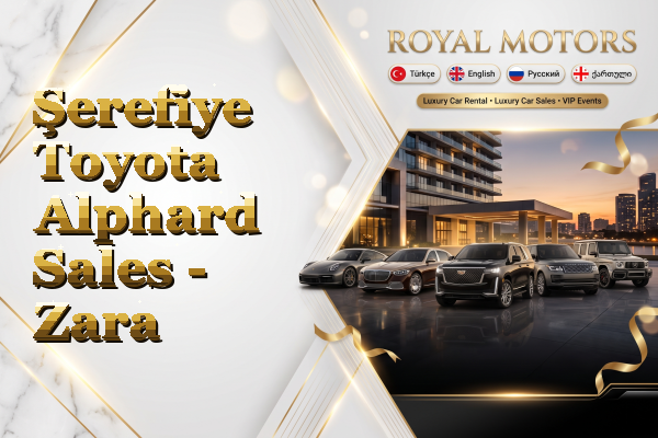 Şerefiye Toyota Alphard Sales - Zara