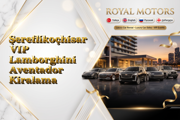 Şereflikoçhisar VIP Lamborghini Aventador Kiralama