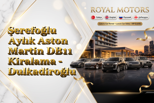 Şerefoğlu Aylık Aston Martin DB11 Kiralama - Dulkadiroğlu