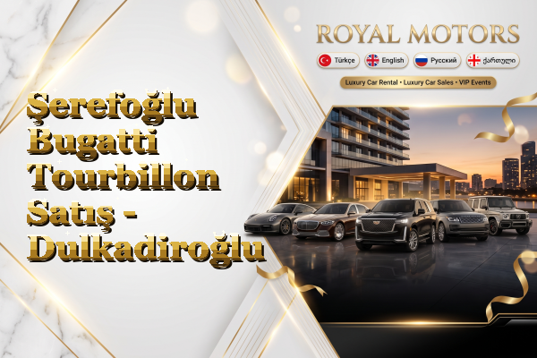 Şerefoğlu Bugatti Tourbillon Satış - Dulkadiroğlu