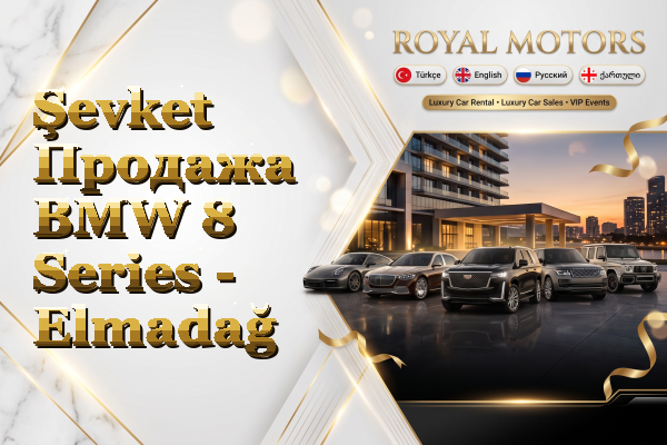Şevket Продажа BMW 8 Series - Elmadağ