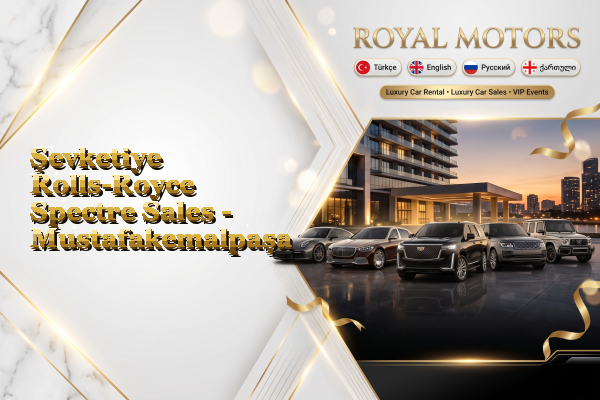 Şevketiye Rolls-Royce Spectre Sales - Mustafakemalpaşa