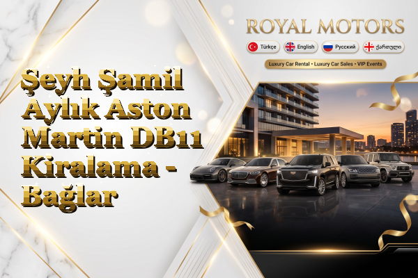 Şeyh Şamil Aylık Aston Martin DB11 Kiralama - Bağlar