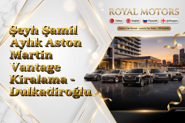 Şeyh Şamil Aylık Aston Martin Vantage Kiralama - Dulkadiroğlu