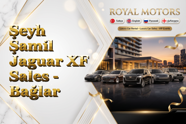 Şeyh Şamil Jaguar XF Sales - Bağlar