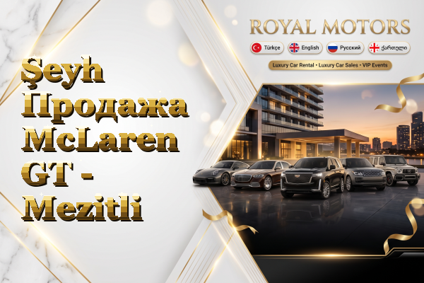 Şeyh Продажа McLaren GT - Mezitli