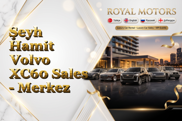 Şeyh Hamit Volvo XC60 Sales - Merkez