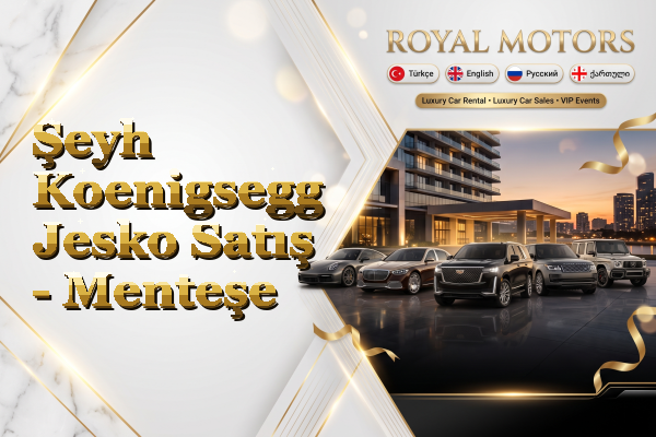 Şeyh Koenigsegg Jesko Satış - Menteşe