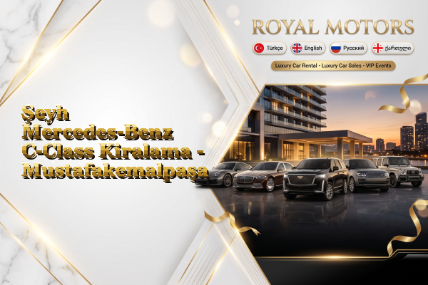 Şeyh Mercedes-Benz C-Class Kiralama - Mustafakemalpaşa