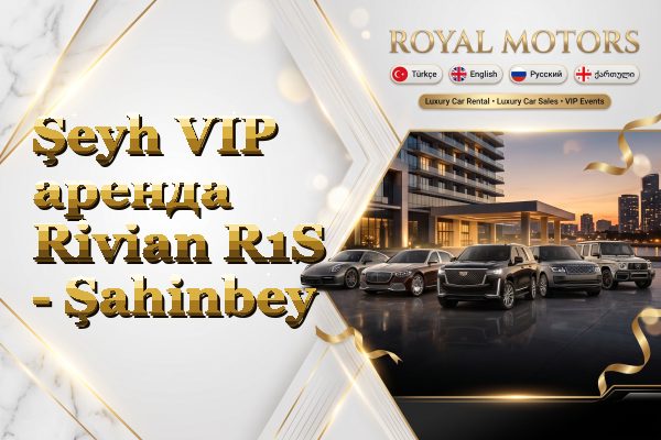 Şeyh VIP аренда Rivian R1S - Şahinbey