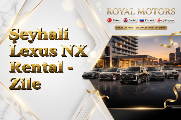 Şeyhali Lexus NX Rental - Zile