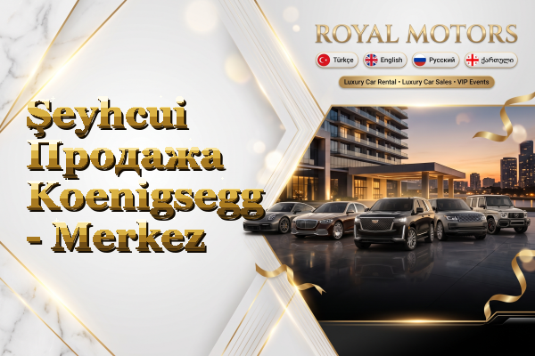 Şeyhcui Продажа Koenigsegg - Merkez